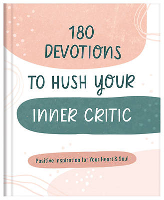 180 Devotions to Hush Your Inner Critic
