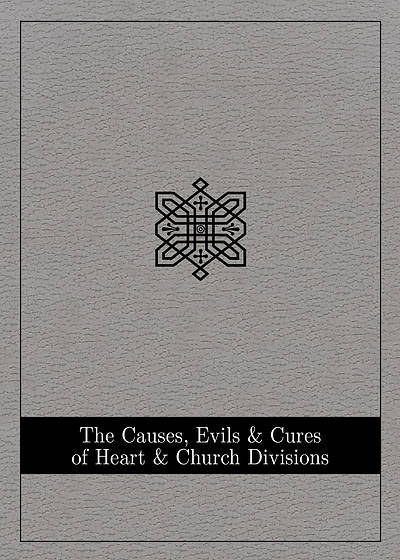 Picture of The Causes, Evils, and Cures of Heart and Church Divisions