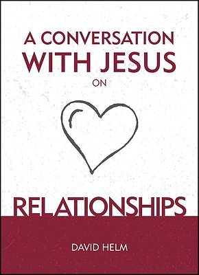 Picture of A Conversation with Jesus... on Relationships