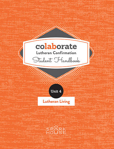 Colaborate Lutheran Confirmation Student Handbook Lutheran Living