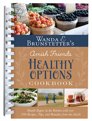 Picture of Wanda E. Brunstetter's Amish Friends Healthy Options Cookbook
