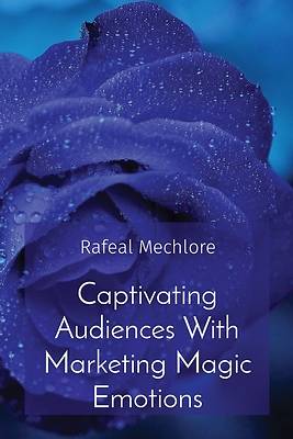 Picture of Captivating Audiences With Marketing Magic Emotions