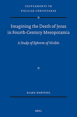 Picture of Imagining the Death of Jesus in Fourth Century Mesopotamia