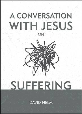 Picture of A Conversation with Jesus... on Suffering