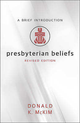 Presbyterian Beliefs Revised Edition