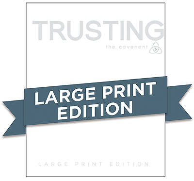 Covenant Bible Study: Trusting Participant Guide Large Print