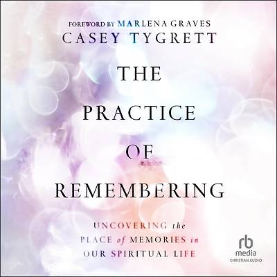 Picture of The Practice of Remembering