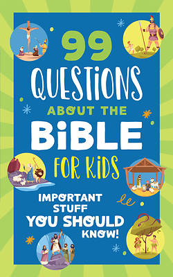 99 Questions about the Bible for Kids