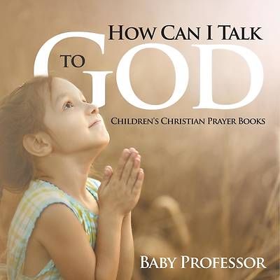 Picture of How Can I Talk to God?