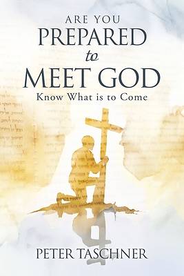 Picture of Are You Prepared to Meet God?