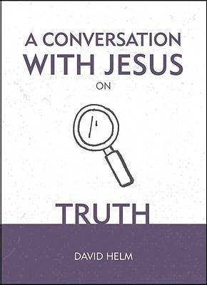 Picture of A Conversation with Jesus... on Truth