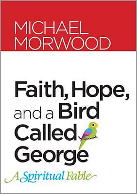 Picture of Faith, Hope, and a Bird Called George