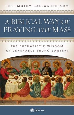 Picture of A Biblical Way of Praying the Mass