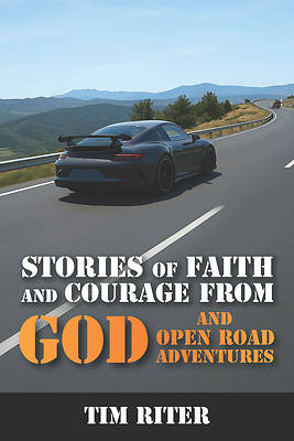 Stories of Faith and Courage God and Open Road Adventures