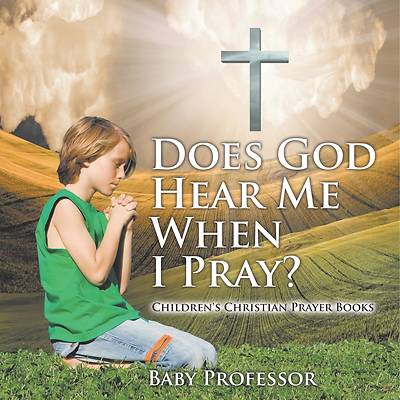 Picture of Does God Hear Me When I Pray?