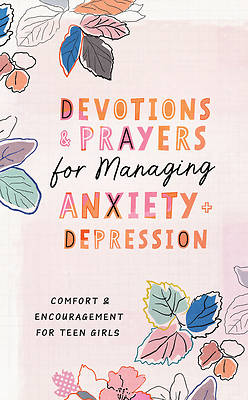 Devotions and Prayers for Managing Anxiety and Depression (Teen Girl)