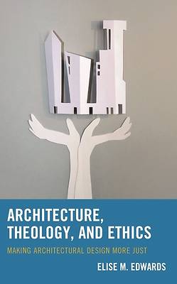 Picture of Architecture, Theology, and Ethics