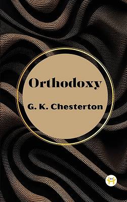 Picture of Orthodoxy by G. K. Chesterton