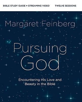 Pursuing God Bible Study Guide Plus Streaming Video