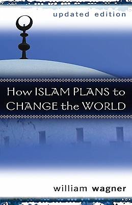 Picture of How Islam Plans to Change the World, Updated Edition