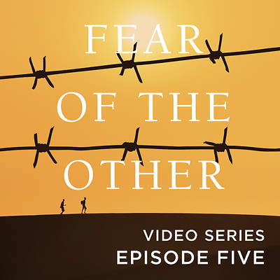 Picture of Fear of the Other Streaming Video Session 5