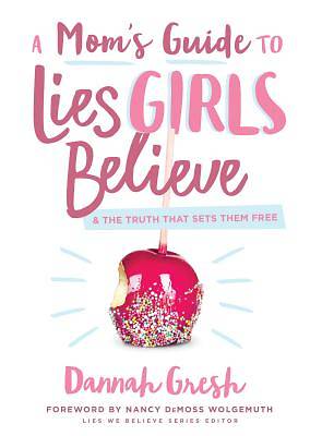 Picture of A Mom's Guide to Lies Girls Believe