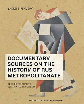 Picture of Documentary Sources on the History of Rus Metropolitanate