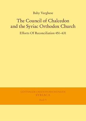 Picture of The Council of Chalcedon and the Syriac Orthodox Church. Efforts of Reconciliation 451-631