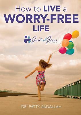 Picture of How to Live a Worry-Free Life