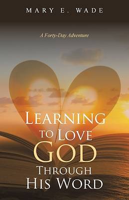 Picture of Learning to Love God Through His Word
