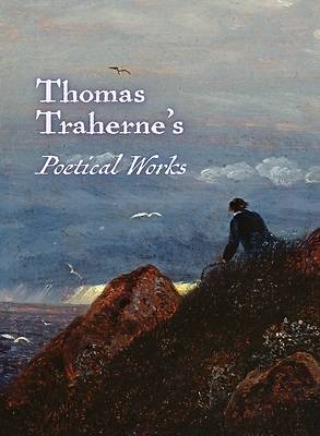 Picture of The Poetical Works of Thomas Traherne
