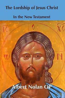 Picture of The Lordship of Jesus Christ in the New Testament