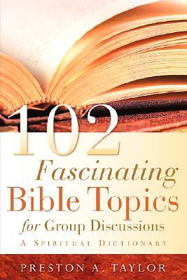 Picture of 102 Fascinating Bible Topics for Group Discussions