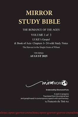 Picture of Hardback 11th Edition MIRROR STUDY BIBLE VOL 1 - LUKE's Gospel & Acts in progress