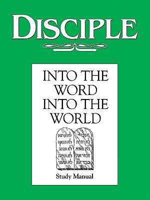 Disciple II Into the Word Into the World Study Manual