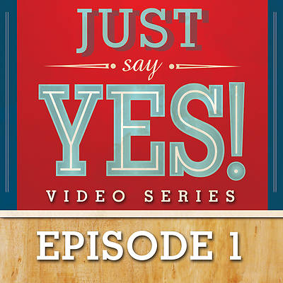 Just Say Yes! Session Video