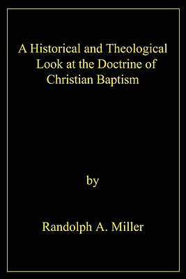 A Historical and Theological Look at the Doctrine of Christian Baptism
