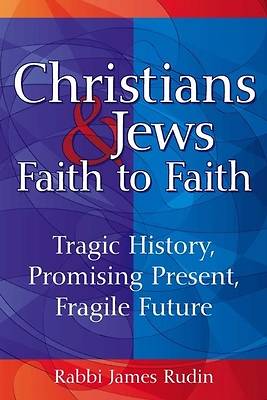 Christians and Jews--Faith to Faith