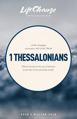 Lifechange: 1 Thessalonians