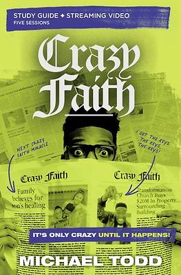 Crazy Faith Study Guide Plus Streaming Video