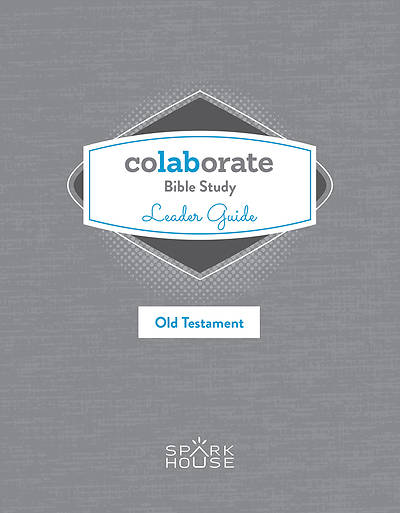 Colaborate Bible Study  Leader Guide Old Testament