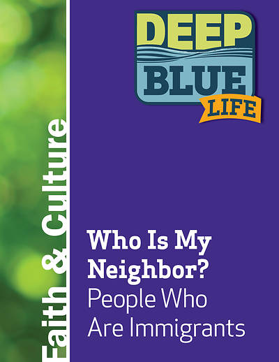 Picture of Deep Blue Life: Who Is My Neighbor? People Who Are Immigrants Word Download