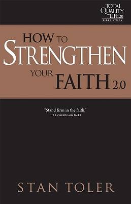 Picture of How to Strengthen Your Faith (Tql 2.0 Bible Study Series)