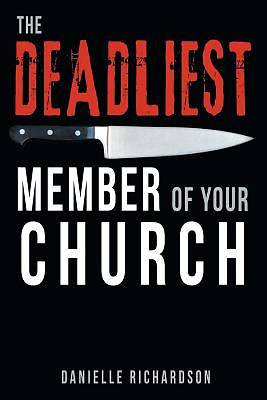 Picture of The Deadliest Member of Your Church