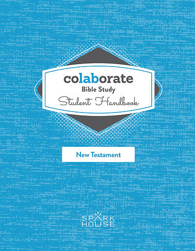 Colaborate Bible Study Student Handbook New Testament