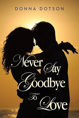Picture of Never Say Goodbye To Love