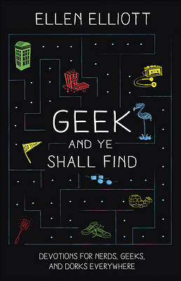 Picture of Geek and Ye Shall Find