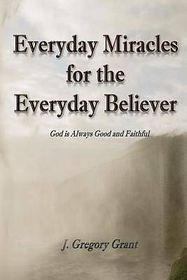 Picture of Everyday Miracles for the Everyday Believer