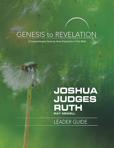 Genesis to Revelation Joshua Judges Ruth Leader Guide