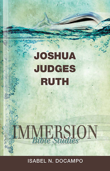 Immersion Bible Studies Joshua Judges Ruth